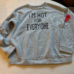 NWOT I’m Not For Everyone Grey Graphic Pullover Sweatshirt 4XL